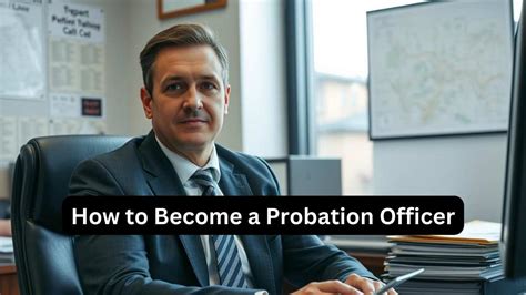 How to Become a Probation Officer: Your Step-by-Step Guide – Effective Laws