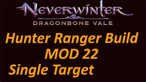 NeverWinter Mod 22 Hunter Ranger Build Single Target YouTube