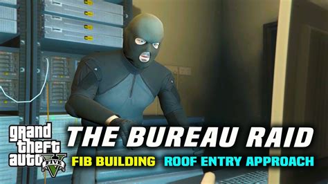 Gta The Bureau Raid Fib Building Roof Entry Approach Youtube