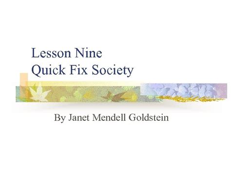 Lesson Nine Quick Fix Society By Janet Mendell