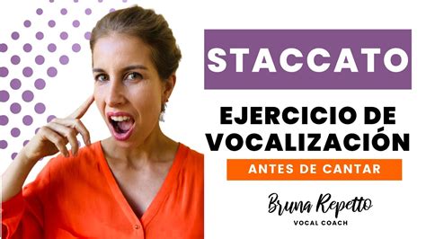 ¿qué Ejercicio De Vocalización Puedo Hacer Antes De Cantar Staccato