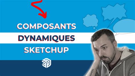 Comment Créer Des Composants Dynamiques Avec Sketchup