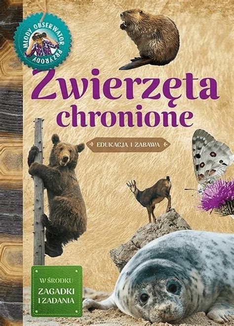 Młody Obserwator Przyrody Zwierzęta chronione Ceny i opinie Ceneo pl