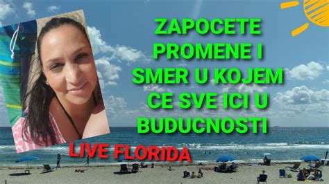 ZapoČete Promene I Smer U Kojem Će Sve IĆi U BuduĆnosti Live Florida