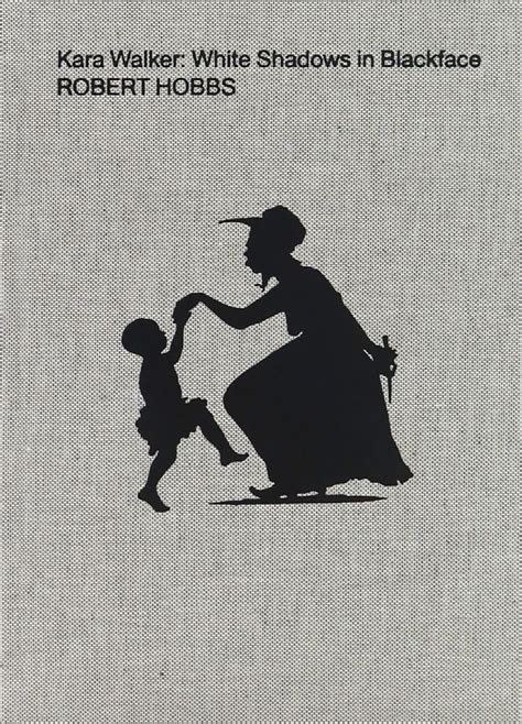 Kara Walker White Shadows In Blackface — Peel