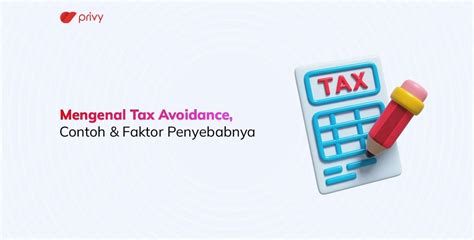 Mengenal Tax Avoidance Contoh And Faktor Penyebabnya