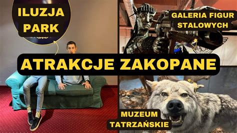 ZAKOPANE NIEOCZYWISTE ATRAKCJE Park Iluzji Muzeum Tatrzańskie