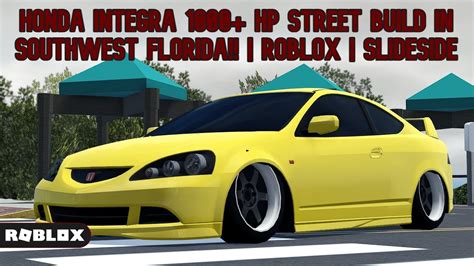 Honda Integra 1000 HP Street Build In Southwest Florida Roblox