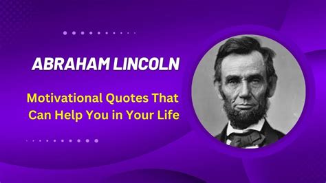 Abraham Lincoln Quotes Life Lessons Quotes Motivational Quotes That Can Help You In Your