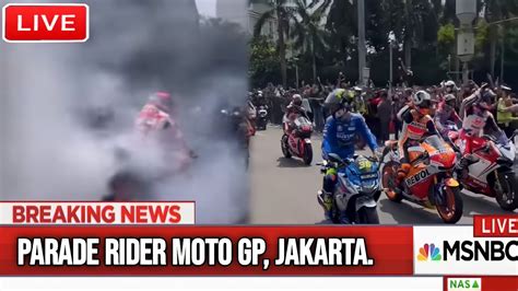 Live Parade Rider Moto Gp Di Jakarta Marc Marquez Beri Kejutan YouTube