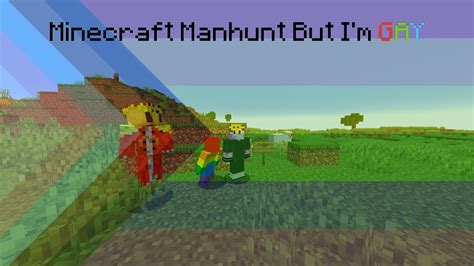 Minecraft Manhunt But Im GAY YouTube