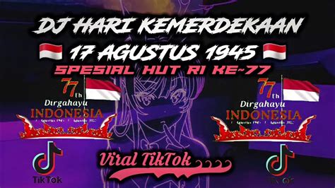 DJ HARI KEMERDEKAAN 17 AGUSTUS 1945 SPESIAL HUT RI KE 77SLLOW BEAT