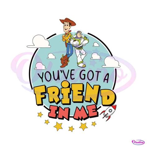 You Have Got A Friend In Me Toy Story SVG Graphic Design Files