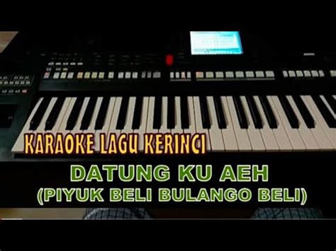 Datung Ku Aeh Piyuk Beli Bulango Beli Karaoke Lagu Kerinci Musik