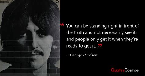 You Can Be Standing Right In Front George Harrison Quote