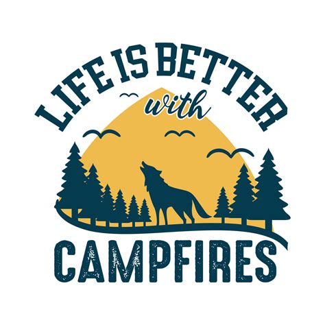 La Vie Est Meilleure Avec Des Feux De Camp T Shirt De Camping De