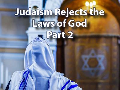 Judaism Rejects the Laws of God - Part 2