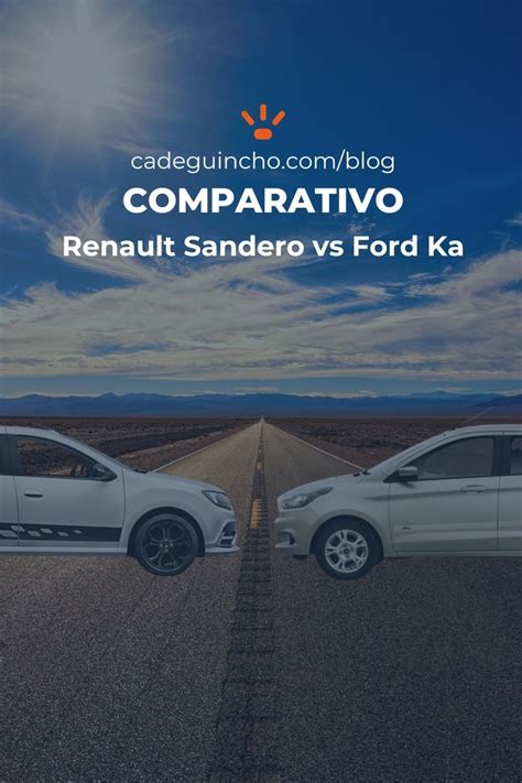 Comparativo Renault Sandero Vs Ford Ka Ford Blog Carros