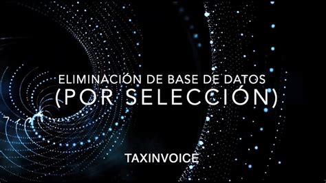 Eliminaci N De Base De Datos Por Selecci N Taxinvoice Youtube