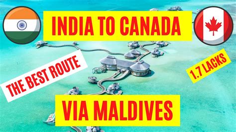 Canada Best Cheapest Indirect Route India To Canada Via Maldives