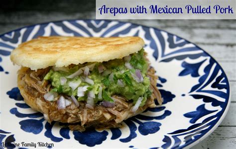 Arepas with Mexican Pulled Pork - LeMoine Family Kitchen