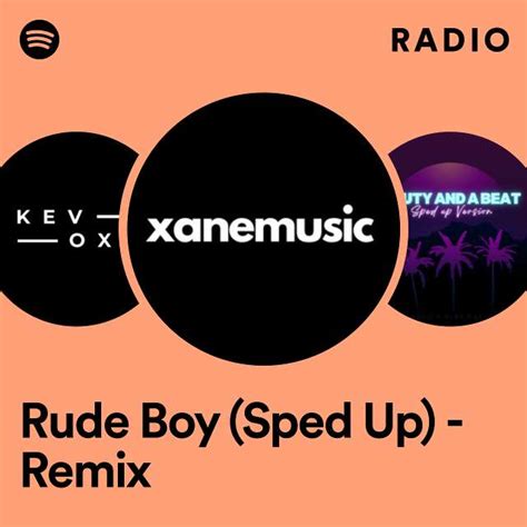 Rude Boy Sped Up Remix Radio Playlist By Spotify Spotify