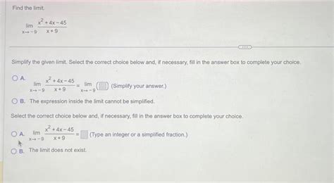 Solved Find The Limit Limx→−9x9x24x−45 Simplify The Given