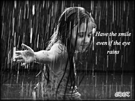 Have The Smile Even If The Eye Rain Dancing In The Rain Rain Quotes