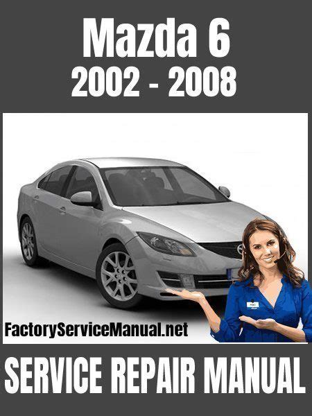 Mazda 6 2002 2008 Service Repair Manual