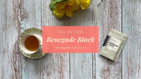 Tea Review Renegade Black By Renegade Tea Eustea Reads