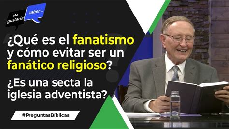 135 Qué es el fanatismo religioso Es la iglesia adventista una