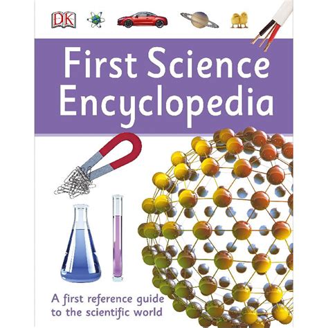 First Science Encyclopedia Dk First Reference Staffs Of Dk Dorling