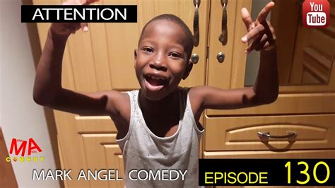 Attention Mark Angel Comedy Episode 130 Youtube