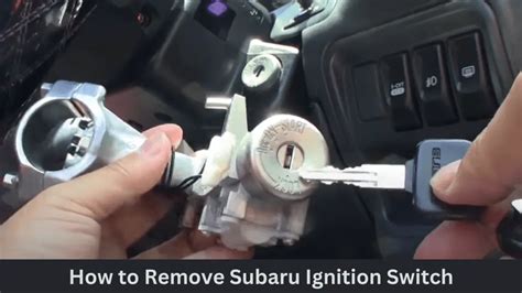 How To Remove Subaru Ignition Switch 8 Easy Steps