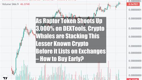 As Raptor Token Shoots Up 3000 On Dextools Crypto Whales Are