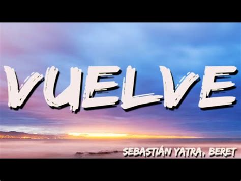 Sebastian Yatra Ft Beret Vuelve Letra Lyrics Youtube