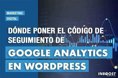 Poner código seguimiento de Google Analytics en WordPress