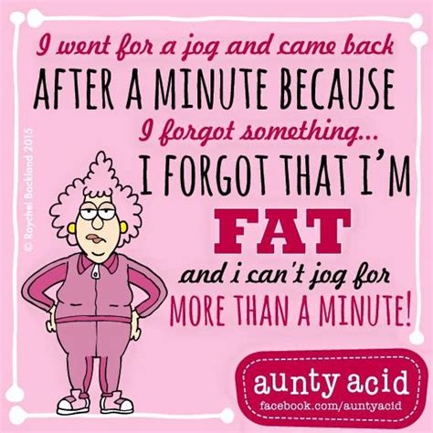 Auntie Quotes Mum Quotes Weight Humor Senior Humor Aunty Acid