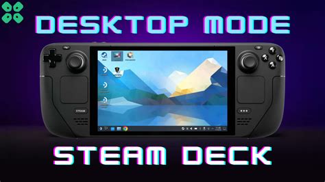 Steam Deck Desktop Mode Explained