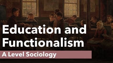 Education And Functionalism Education A Level Sociology Youtube