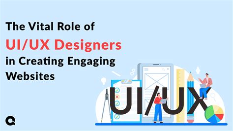 The Vital Role Of UI UX Designers In Creating Engaging Websites