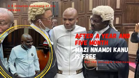 Nnamdi Kanu Is Out A Summary Of Mazi Nnamdi Kanu Case With The