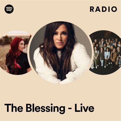 The Blessing Live Radio Playlist By Spotify Spotify