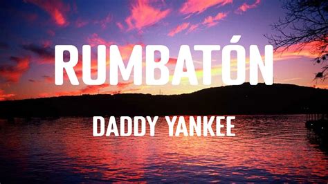 Daddy Yankee RUMBATÓN Musica Letra YouTube