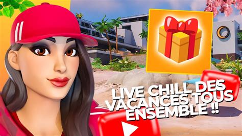 Live DÉTENTE sur FORTNITE ON S AMUSE PENDANT LES VACANCES Venez