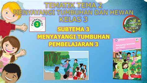 Kelas 3 Tematik Tema 2 Subtema 3 Pembelajaran 3 Menyayangi Tumbuhan