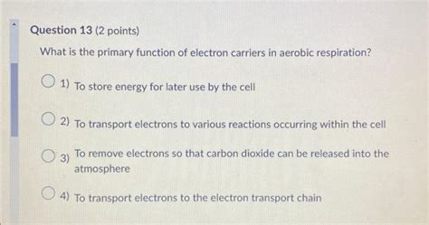 Solved What is the primary function of electron carriers in | Chegg.com