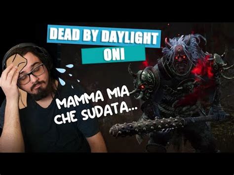 Che Sudata Recuperone Con L Oni Dbd Ita Gameplay Killer Oni Youtube