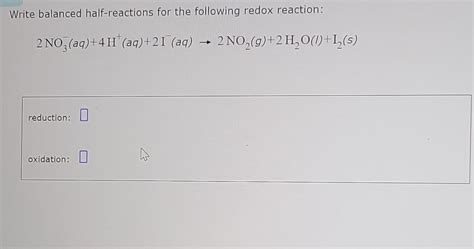 Write Balanced Half Reactions For The Following Redox