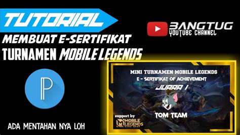 Tutorial Membuat E Sertifikat Turnamen Mobile Legends Youtube